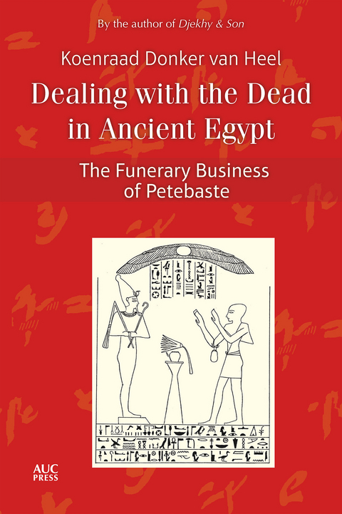 Dealing with the Dead in Ancient Egypt -  Koenraad Donker van Heel