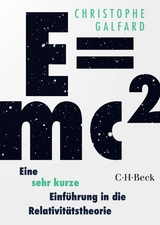 E=mc² - Eine sehr kurze Einführung in die Relativitätstheorie - Christophe Galfard