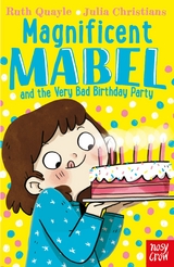 Magnificent Mabel and the Very Bad Birthday Party - Ruth Quayle