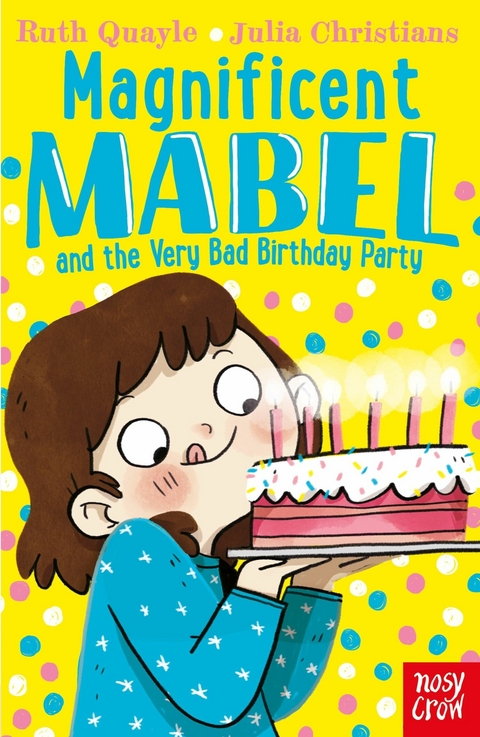 Magnificent Mabel and the Very Bad Birthday Party - Ruth Quayle