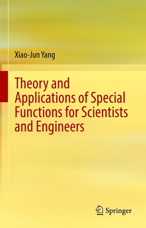 Theory and Applications of Special Functions for Scientists and Engineers -  Xiao-Jun Yang