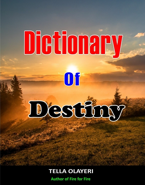 Dictionary Of Destiny -  Tella Olayeri