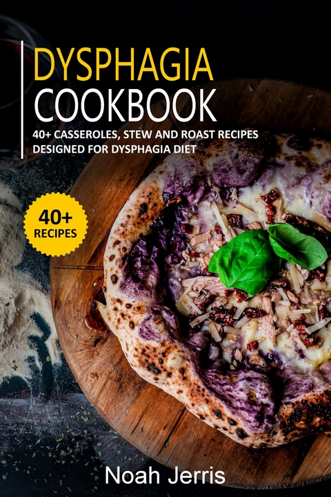 Dysphagia Cookbook -  Noah Jerris