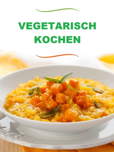 Vegetarisch kochen (Übersetzt) - Autoren Verschiedene