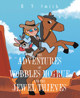 Adventures of Wobbles McGrue and the Jewel Thieves -  H. N. Smith