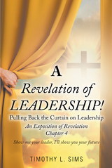 A Revelation of Leadership! - Timothy L. Sims