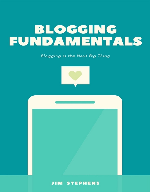 Blogging Fundamentals - Jim Stephens