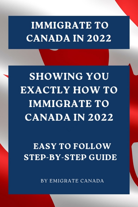 Immigrate to Canada in 2022 -  Emigrate Canada