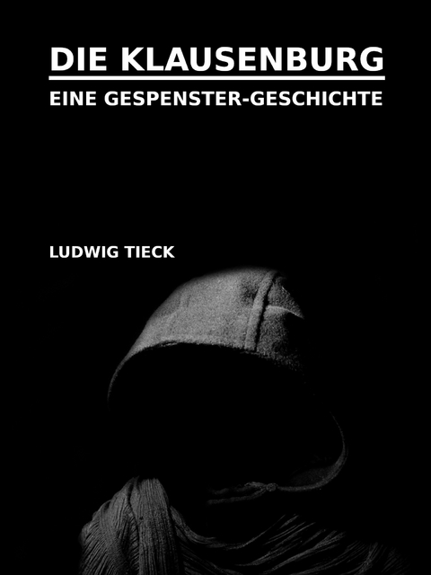 Die Klausenburg - Ludwig Tieck