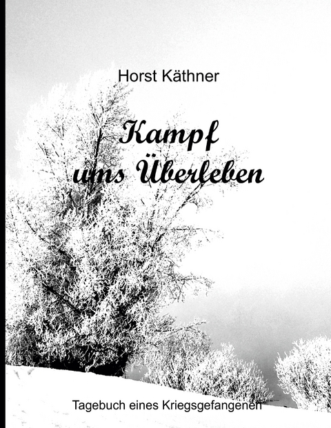 Kampf ums Überleben - Horst Käthner