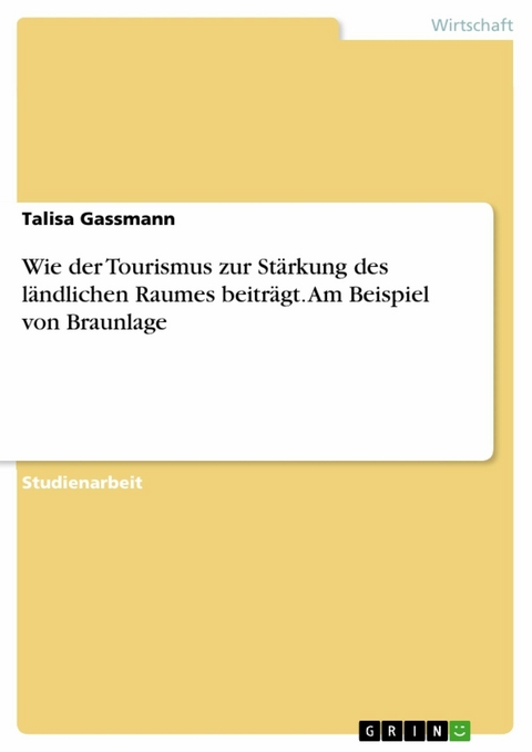 Wie der Tourismus zur Stärkung des ländlichen Raumes beiträgt. Am Beispiel von Braunlage - Talisa Gassmann