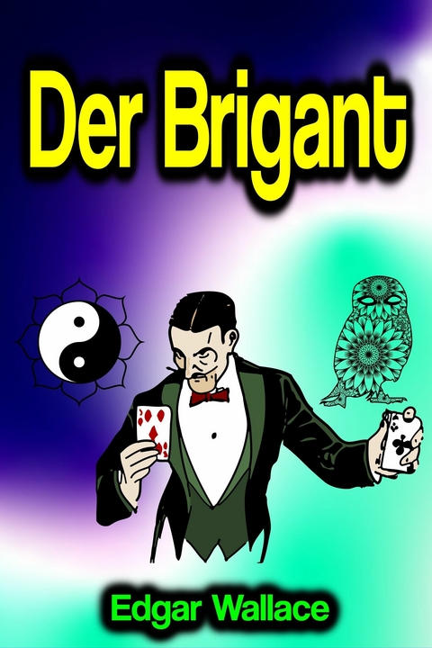 Der Brigant - Edgar Wallace