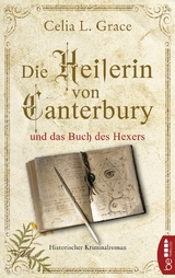 Die Heilerin von Canterbury und das Buch des Hexers - Celia L. Grace