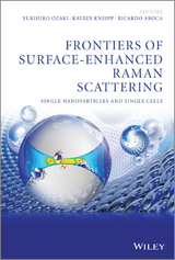 Frontiers of Surface-Enhanced Raman Scattering -  Ricardo Aroca,  Katrin Kneipp,  Yukihiro Ozaki