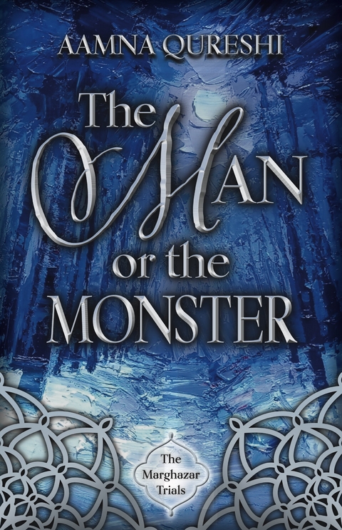 The Man or the Monster - Aamna Qureshi