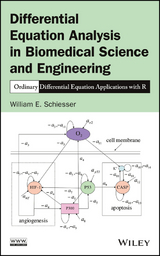 Differential Equation Analysis in Biomedical Science and Engineering -  William E. Schiesser
