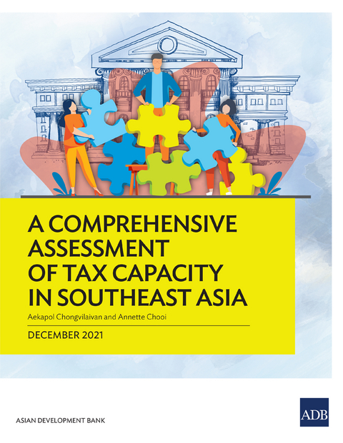 Comprehensive Assessment of Tax Capacity in Southeast Asia -  Asian Development Bank