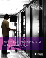 Mastering System Center 2012 R2 Configuration Manager - Santos Martinez, Peter Daalmans, Brett Bennett