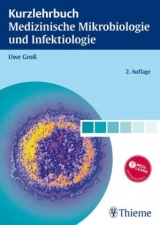 Kurzlehrbuch Medizinische Mikrobiologie und Infektiologie - Groß, Uwe