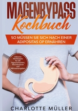 Magenbypass Kochbuch - Charlotte Müller