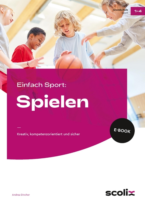 Einfach Sport: Spielen - Andrea Dincher