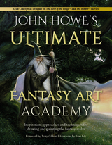 John Howe's Ultimate Fantasy Art Academy - John Howe