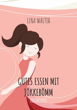 Gutes Essen mit Jökkebömm - Lina Walter