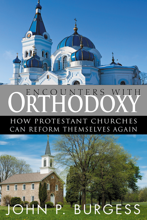 Encounters with Orthodoxy - John P. Burgess