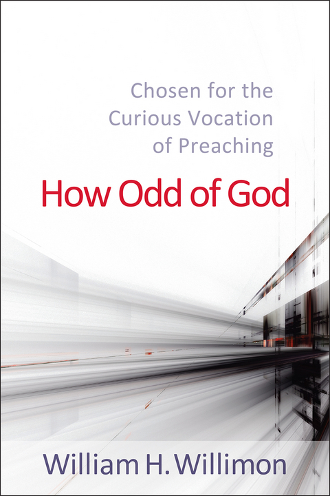 How Odd of God - William H. Willimon