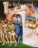 The refutation of all heresies - Antipope Hippolytus