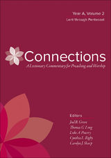 Connections: A Lectionary Commentary for Preaching and Worship - 