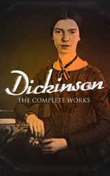Dickinson: The Complete Works - Emily Dickinson