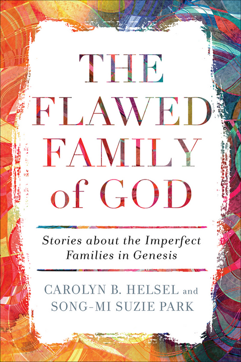 Flawed Family of God -  Carolyn B. Helsel,  Song-Mi Suzie Park