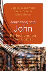 Journeying with John - James Woodward, Paula Gooder, Mark Pryce