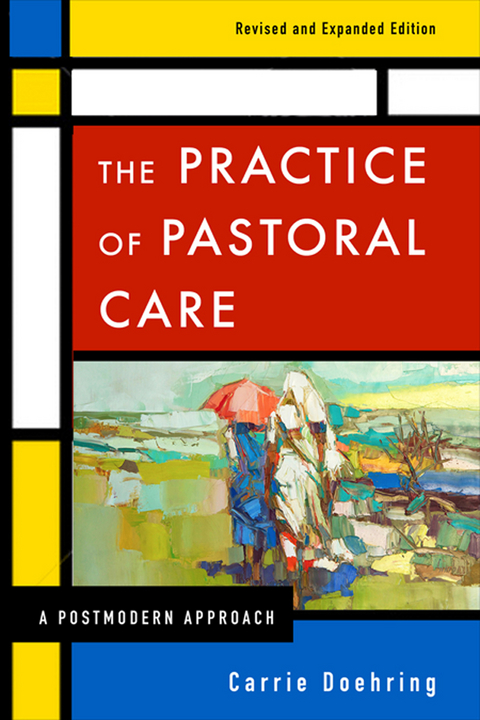 The Practice of Pastoral Care, Revised and Expanded Edition - Carrie Doehring