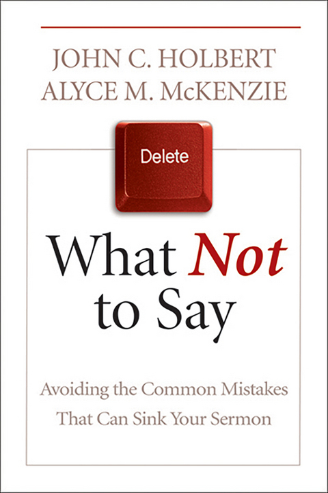 What Not to Say - John C. Holbert, Alyce M. McKenzie