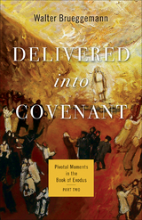 Delivered into Covenant -  Walter Brueggemann