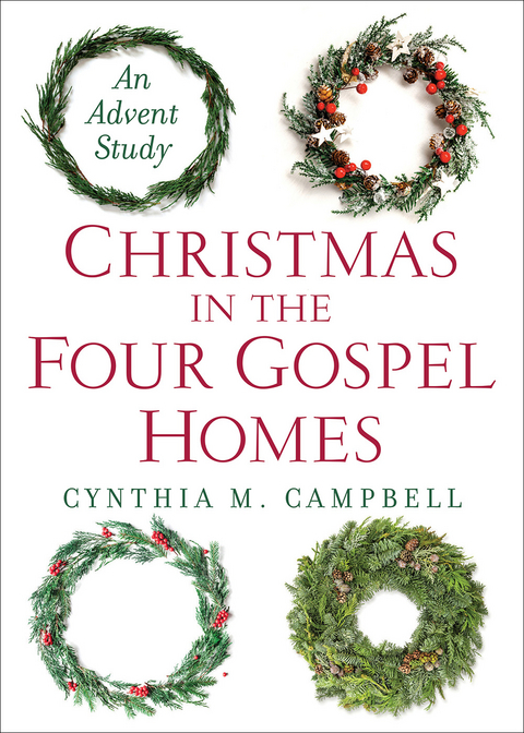 Christmas in the Four Gospel Homes - Cynthia M. Campbell