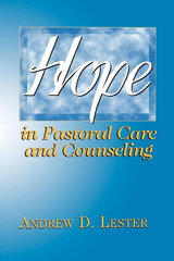 Hope in Pastoral Care and Counseling - Andrew D. Lester