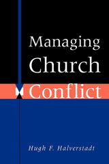 Managing Church Conflict - Hugh F. Halverstadt