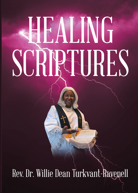 Healing Scriptures - Rev. Dr. Willie Dean Turkvant-Ravenell