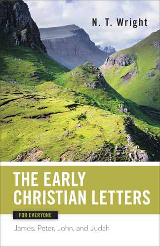 Early Christian Letters for Everyone - N. T. Wright