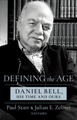 Defining the Age - Paul Starr, Julian E. Zelizer