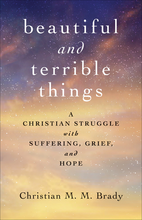 Beautiful and Terrible Things -  Christian M. M. Brady