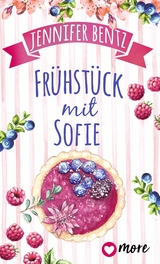 Frühstück mit Sofie -  Jennifer Bentz