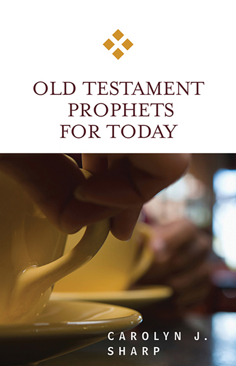 Old Testament Prophets for Today - Carolyn J. Sharp