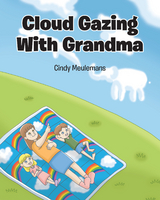 Cloud Gazing With Grandma -  Cindy Meulemans