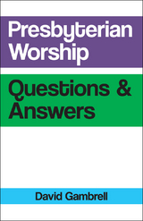 Presbyterian Worship Questions - David Gambrell