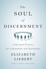 The Soul of Discernment - Elizabeth Liebert
