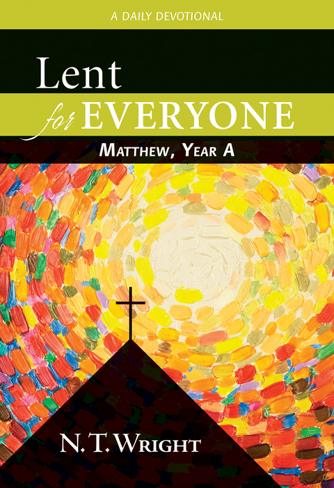 Lent for Everyone: Matthew, Year A - N. T. Wright